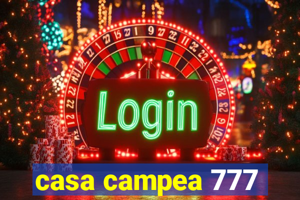 casa campea 777